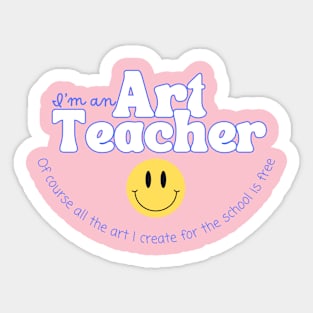 I'm an Art Teacher Sticker